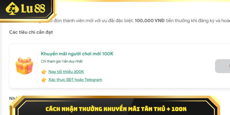 Cách nhận thưởng khuyến mãi tân thủ + 100K