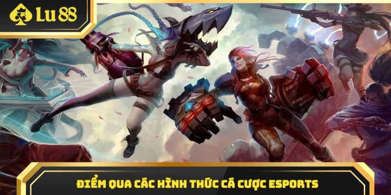 Điểm qua các hình thức cá cược eSports