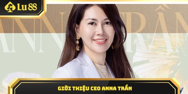 Giới thiệu CEO Anna Trần