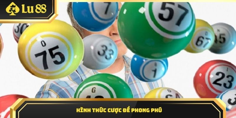 Hình thức cược đề phong phú