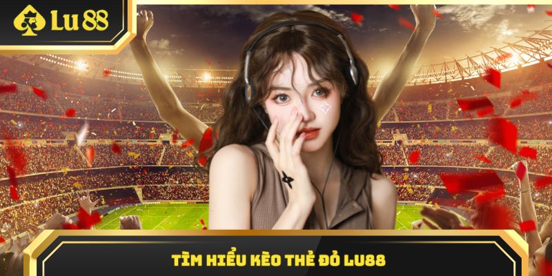 Kèo phạt thẻ đỏ vô cùng độc đáo